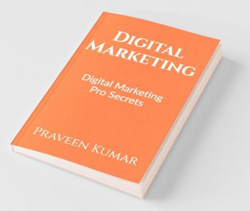 Digital Marketing: Learn Digital Marketing Pro Secrets