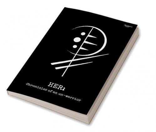 Poetry and prose book Her: Chrinocles Of an Un-warrior