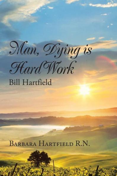 Man Dying Is Hard Work Bill Hartfield
