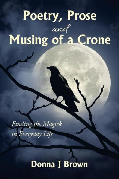 Poetry Prose and Musing of a Crone