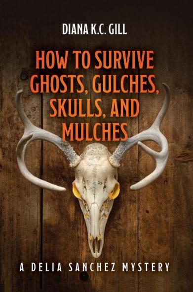 How to Survive Ghosts Gulches Skulls and Mulches