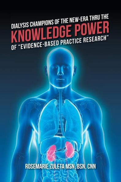 Dialysis Champions of the New-Era Thru the Knowledge Power of Evidence-Based Practice Research
