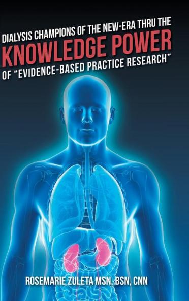 Dialysis Champions of the New-Era Thru the Knowledge Power of Evidence-Based Practice Research