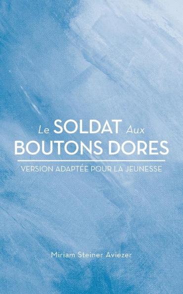 LE SOLDAT AUX BOUTONS DORES