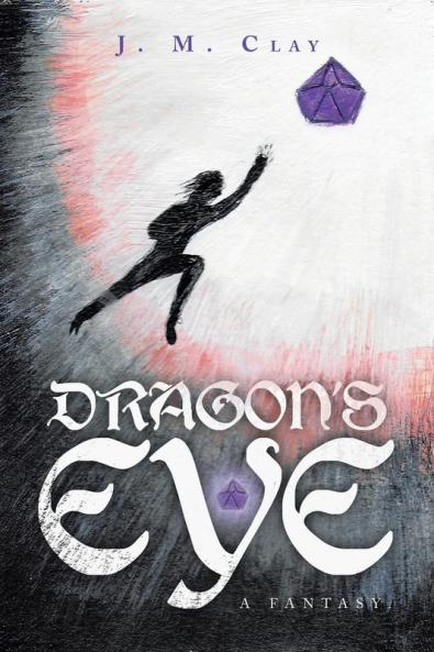 DRAGON'S EYE - A fantasy.