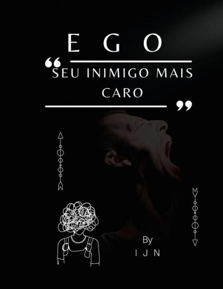 EGO - Seu inimigo mais caro