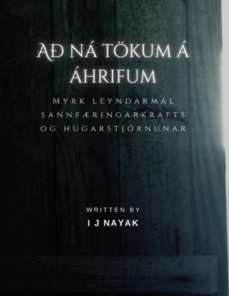 Að ná tökum á áhrifum: Myrk leyndarmál sannfæringarkrafts og hugarstjórnunar (Icelandic Edition)