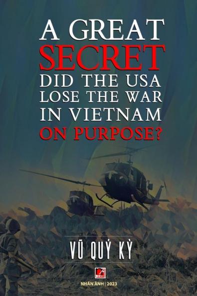 A Great Secret - Did The USA Lose The War In Vietnam On Purpose (soft cover - groundwood paper)