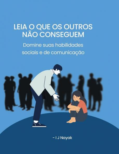 Leia O Que Os Outros Não Conseguem: Domine Suas Habilidades Sociais E De Comunicação (Portuguese Edition)