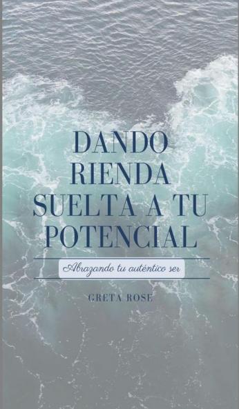 Dando Rienda Suelta a Tu Potencial