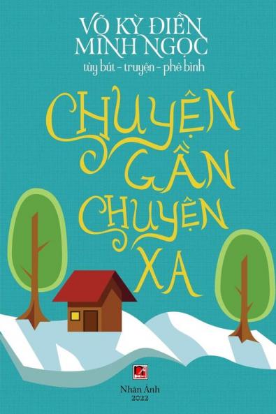 Chuyện Gần Chuyện Xa (New Edition - Color) (Vietnamese Edition)