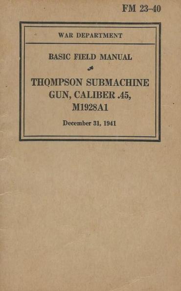 FM 23-40 Basic Field Manual Thompson Submachine Gun Caliber .45 M1928A1