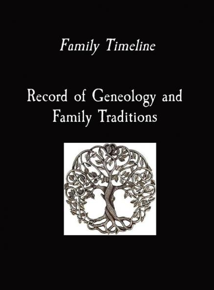 Family Timeline       Record of Geneology and Family Traditions