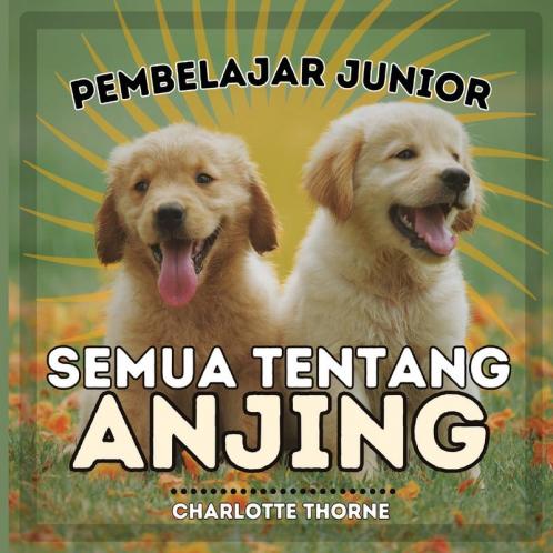 Pembelajar Junior Semua Tentang Anjing