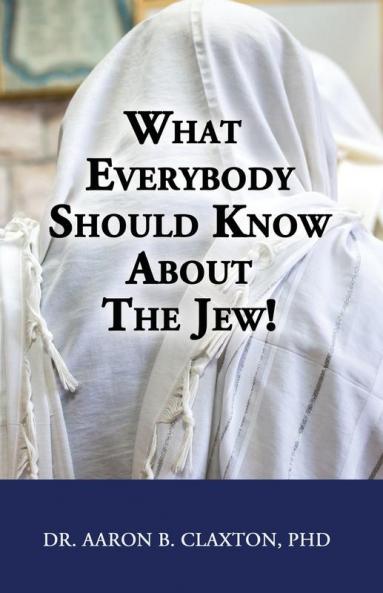 What Everybody Should Know About the Jew!