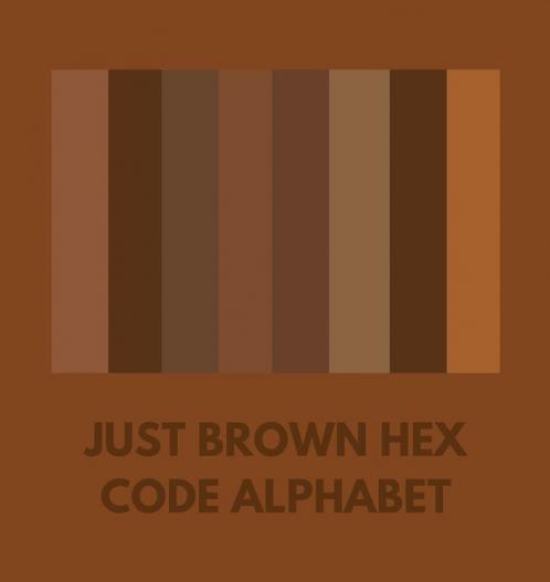 JUST BROWN HEX CODE ALPHABET