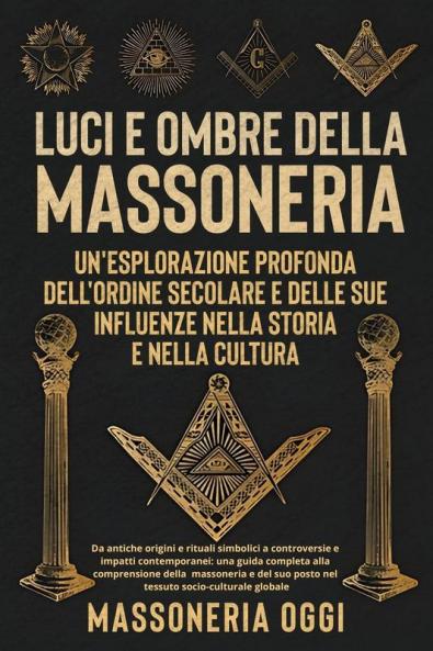Luci e Ombre della Massoneria