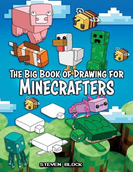 The Big Book of Drawing for Minecrafters