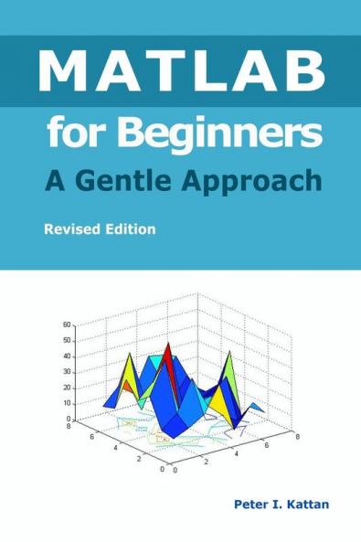 MATLAB for Beginners - A Gentle Approach