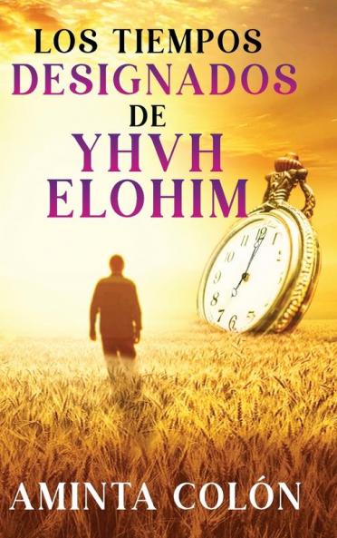 Los Tiempos Designados de YHVH ELOHIM