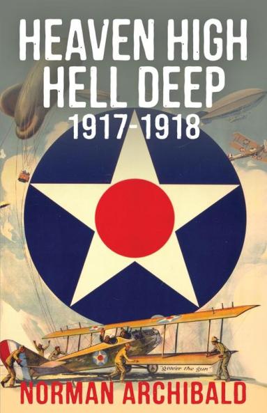 Heaven High Hell Deep 1917-1918