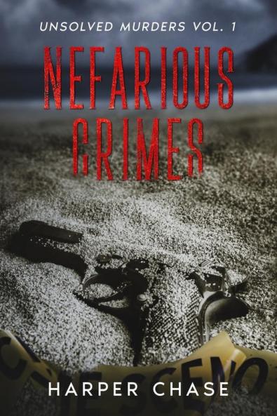Nefarious Crimes Unsolved Murders Vol. 1