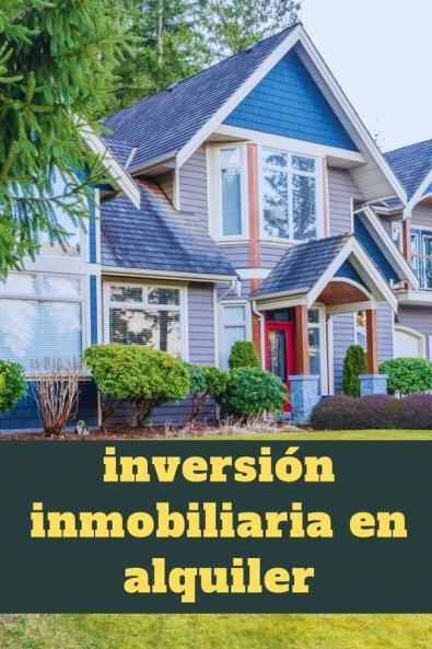 Inversión Inmobiliaria En Alquiler: Cómo Maximizar Tus Ingresos (Esperanto Edition)