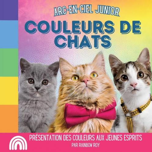 Arc-en-Ciel Junior Couleurs de Chats