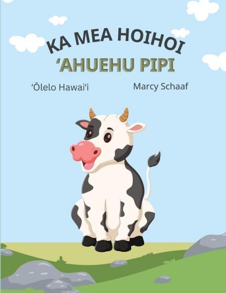 ka mea hoihoi ʻAhuehu pipi (Hawaiian) The Curious Cow Commotion! (Hawaiian Edition)