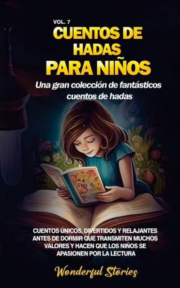 Cuentos De Hadas Para Niños Una Gran Colección De Fantásticos Cuentos De Hadas. (Vol. 7): Cuentos Únicos, Divertidos Y Relajantes Antes De Dormir Que ... Apasionen Por La Lectura. (Spanish Edition)
