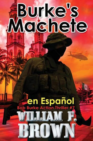 Burke'S Machete, En Español: Bob Burke Action Thriller #4 (Bob Burke Suspense Novels, En Español) (Spanish Edition)