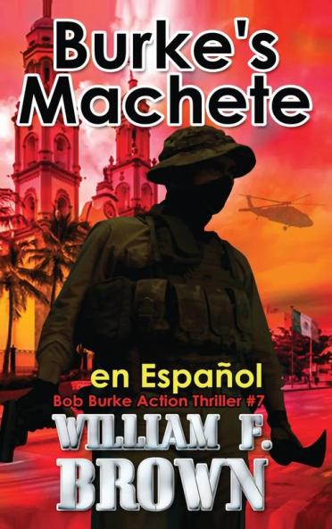 Burke'S Machete, En Español: Bob Burke Action Thriller #4 (Bob Burke Suspense Novels, En Español) (Spanish Edition)