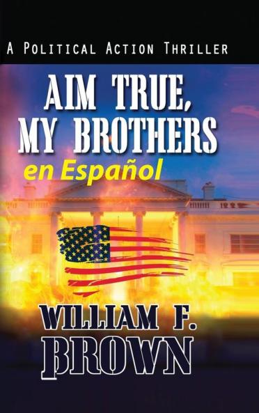 Aim True, My Brothers En Español: Un Thriller Antiterrorista Del Fbi De Eddie Barnett (Amongst My Enemies, En Español) (Spanish Edition)