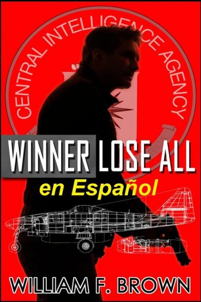 Winner Lose All, En Español: Un Thriller De Acción De Espías Contra Espías (Amongst My Enemies, En Español) (Spanish Edition)