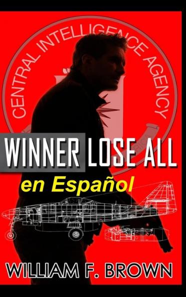 Winner Lose All, En Español: Un Thriller De Acción De Espías Contra Espías (Amongst My Enemies, En Español) (Spanish Edition)