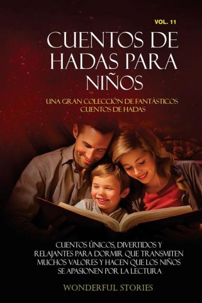 Cuentos De Hadas Para Niños Una Gran Colección De Fantásticos Cuentos De Hadas. (Vol. 11): Cuentos Únicos, Divertidos Y Relajantes Para Dormir Que Transmiten ... Apasionen Por La Lectura. (Spanish Edition)