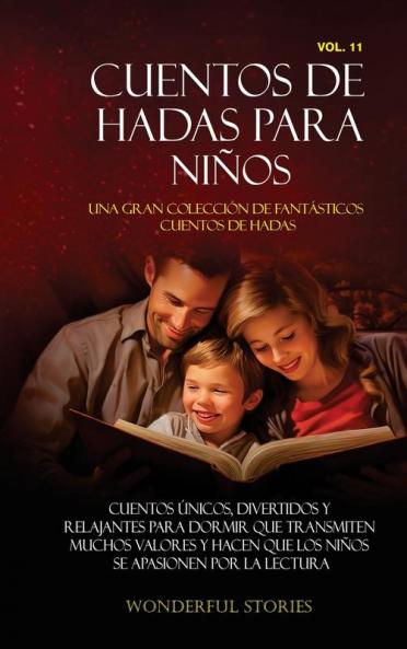 Cuentos De Hadas Para Niños Una Gran Colección De Fantásticos Cuentos De Hadas. (Vol. 11): Cuentos Únicos, Divertidos Y Relajantes Para Dormir Que Transmiten ... Apasionen Por La Lectura. (Spanish Edition)