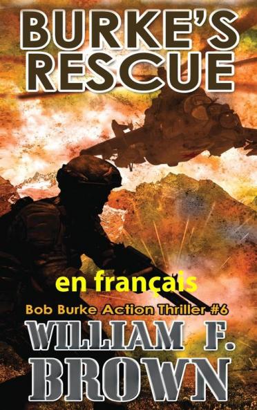 Burke'S Rescue, En Français: Sauvetage De Burke (Bob Burke - Thriller D'Action) (French Edition)