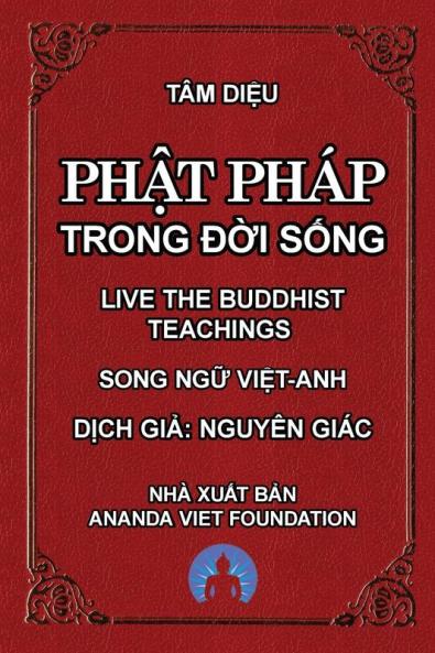 Phật Pháp Trong Đời Sống - Live The Buddhist Teachings (Vietnamese Edition)