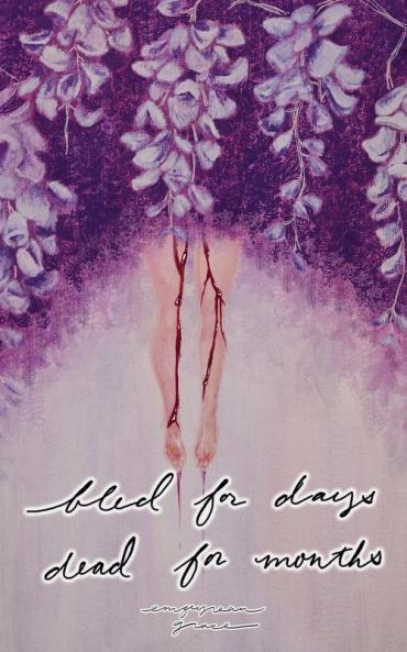 Bled for Days Dead for Months