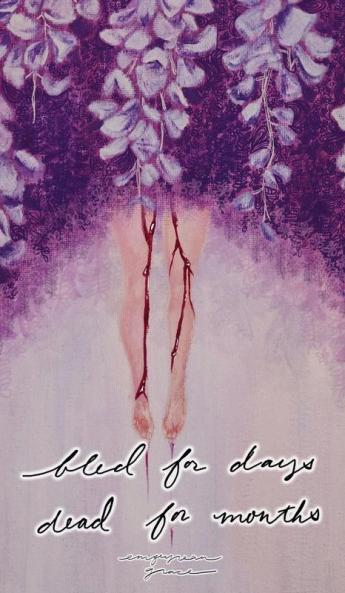 Bled for Days Dead for Months