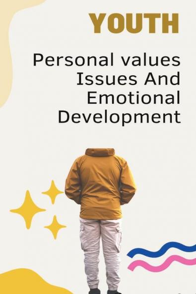Youth Personal values Issues And Emotional Development