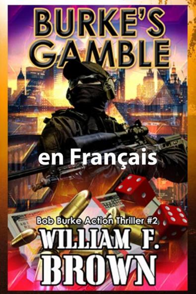 Burke'S Gamble, En Français: Bob Burke Suspense Thriller #2 (Bob Burke Action Adventure Novels) (French Edition)