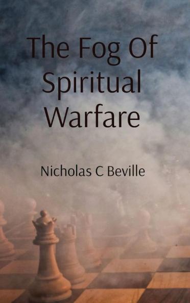 The Fog Of Spiritual Warfare