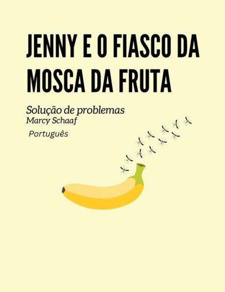 Jenny E O Fiasco Da Mosca Da Fruta Solução (Portuguese) (Portuguese Edition)
