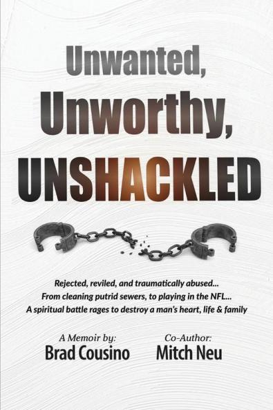 Unwanted Unworthy UNSHACKLED