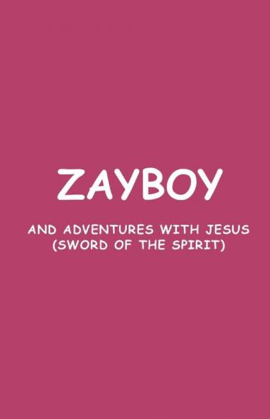 ZAYBOY AND ADVENTURES WITH JESUS