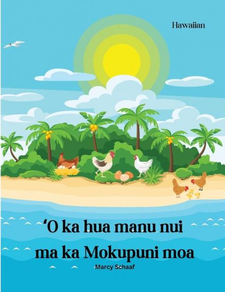 Ke Kālele Huakaʻi Hihia i ka Mokupuni Manu (Hawaiian) The Great Egg-venture on Chicken Island (Hawaiian Edition)