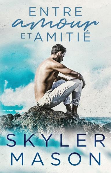 Entre Amour Et Amitié: Romance New Adult (Entre Deux T. 1) (French Edition)
