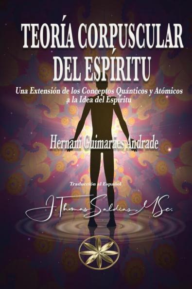 Teoría Corpuscular Del Espíritu (Spanish Edition)